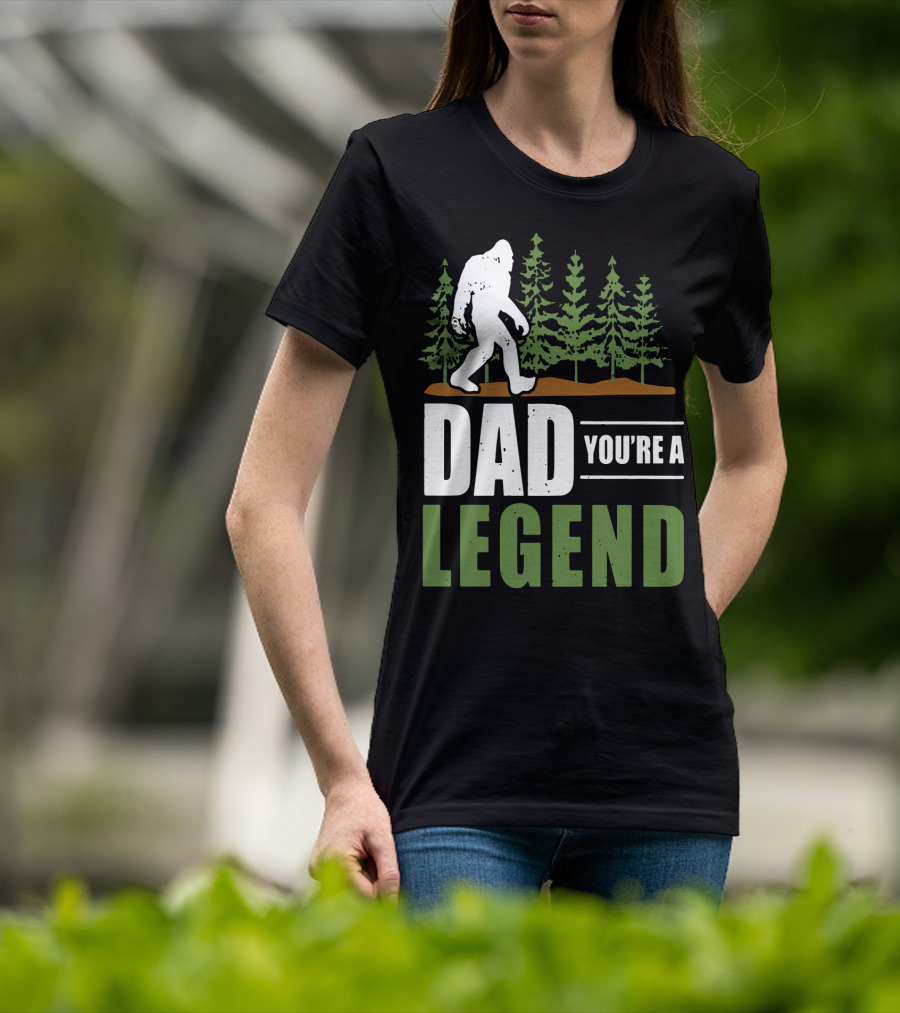 Big Foot Dad You're A Legend Forest T-Shirt
