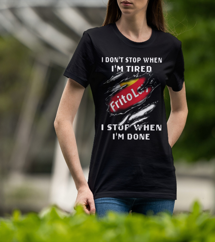 Frito Lay I Don't Stop When I'm Tired I Stop When I'm Done Logo Rip T-Shirt