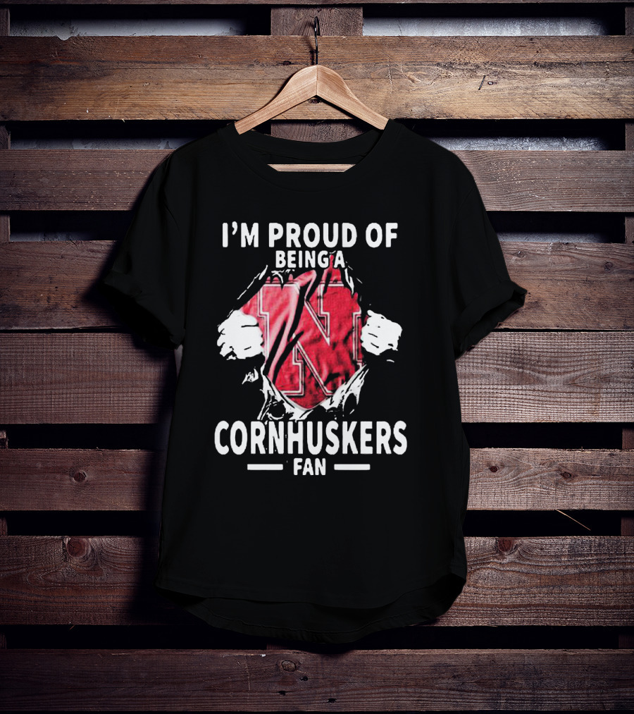 I'm Proud Of Being A Nebraska Cornhuskers Fan T-Shirt