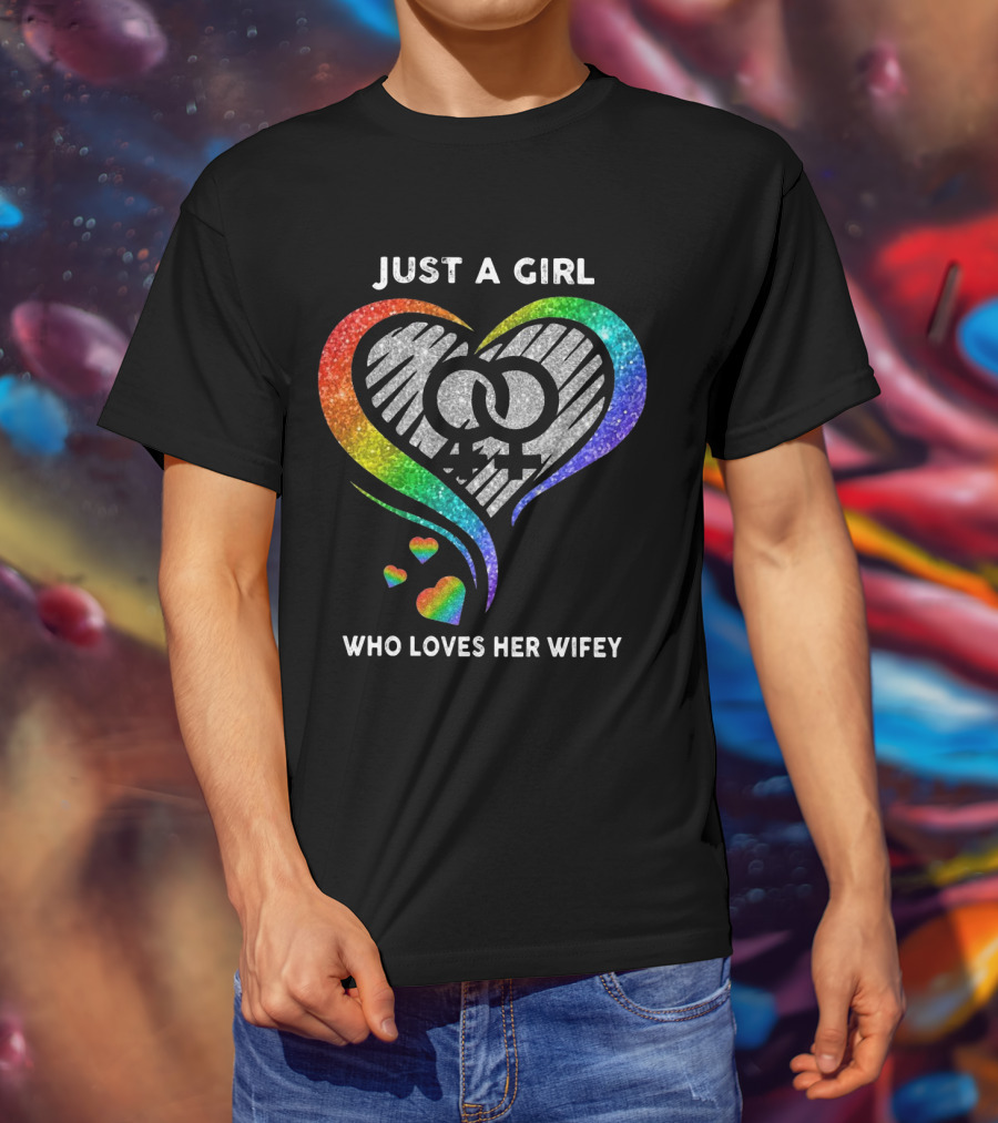 Just A Girl Who Loves Her Wifey Rainbow Heart T-Shirt