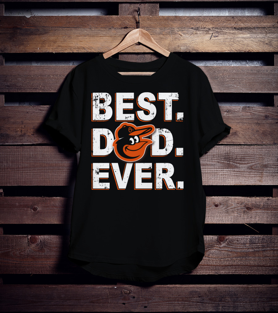 Best Dad Ever Baltimore Orioles T-Shirt