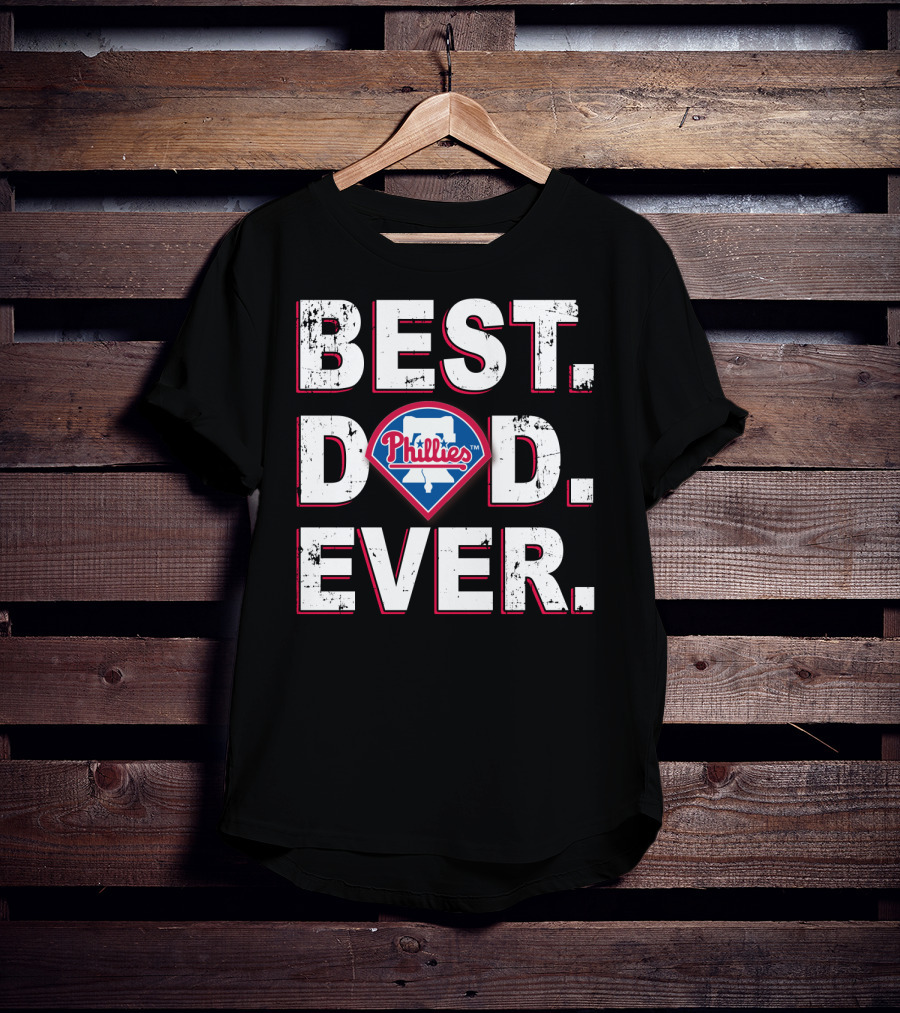 Best Dad Ever Phillies T-Shirt