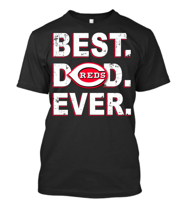 Best Dad Ever Reds Cincinnati Baseball T-Shirt