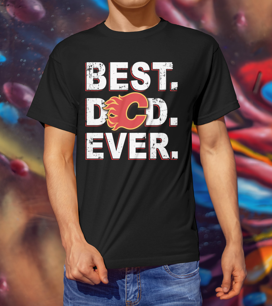 Best Dad Ever Calgary Flames T-Shirt