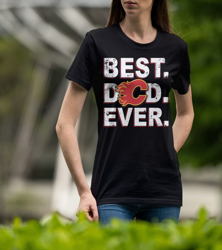Best Dad Ever Calgary Flames T-Shirt