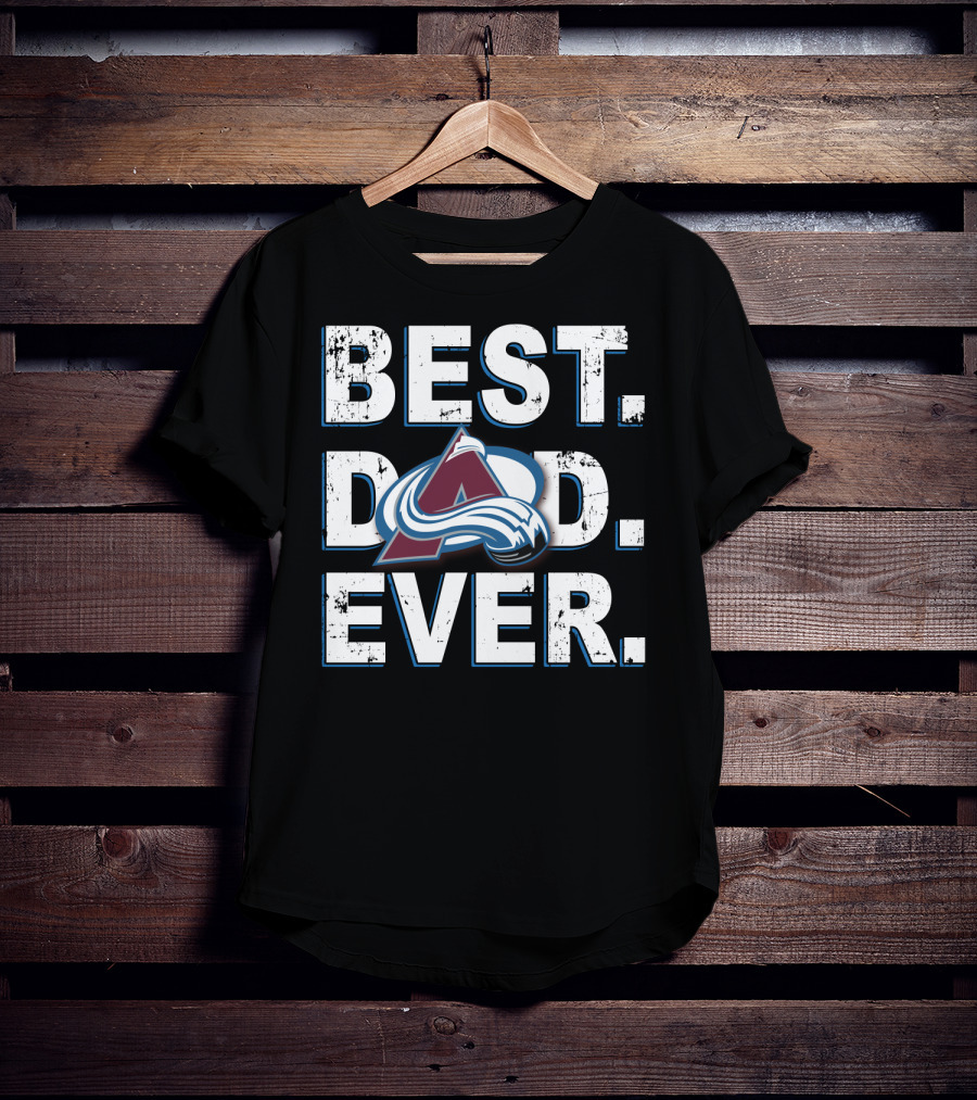 Best Dad Ever Colorado Avalanche Fan T-Shirt
