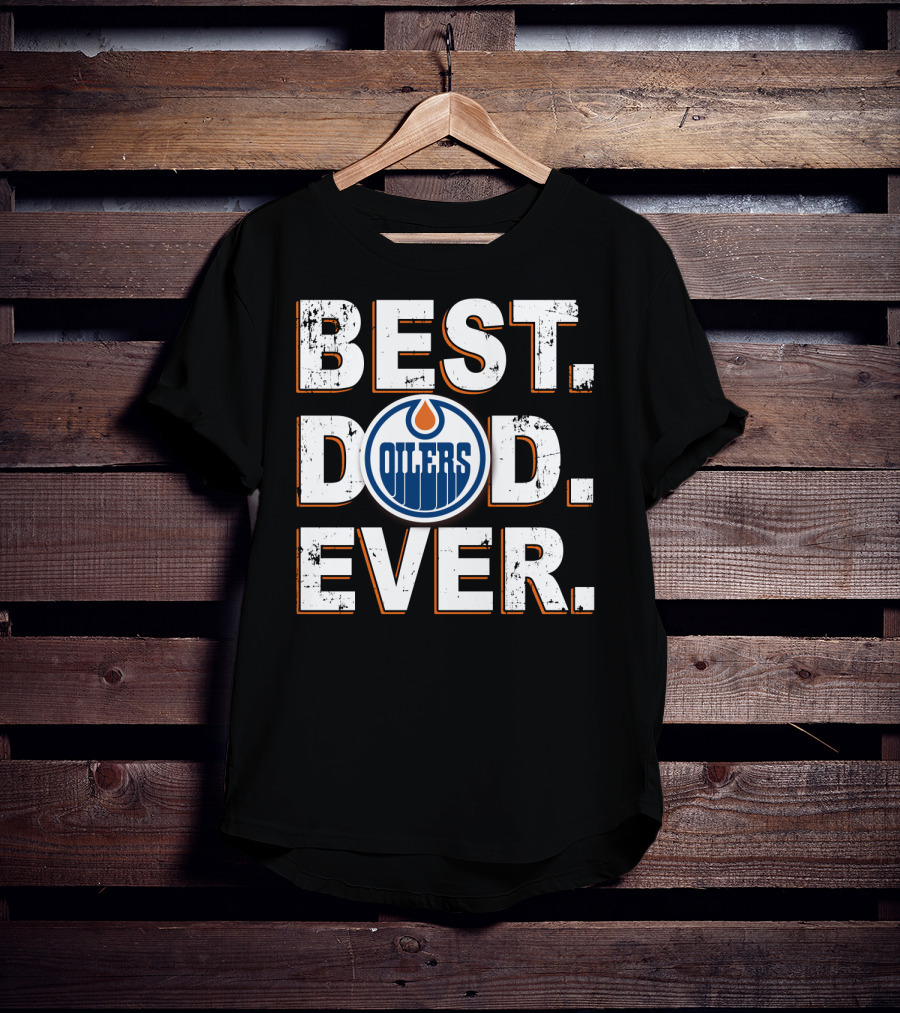 Best Dad Ever Edmonton Oilers Logo Fan T-Shirt