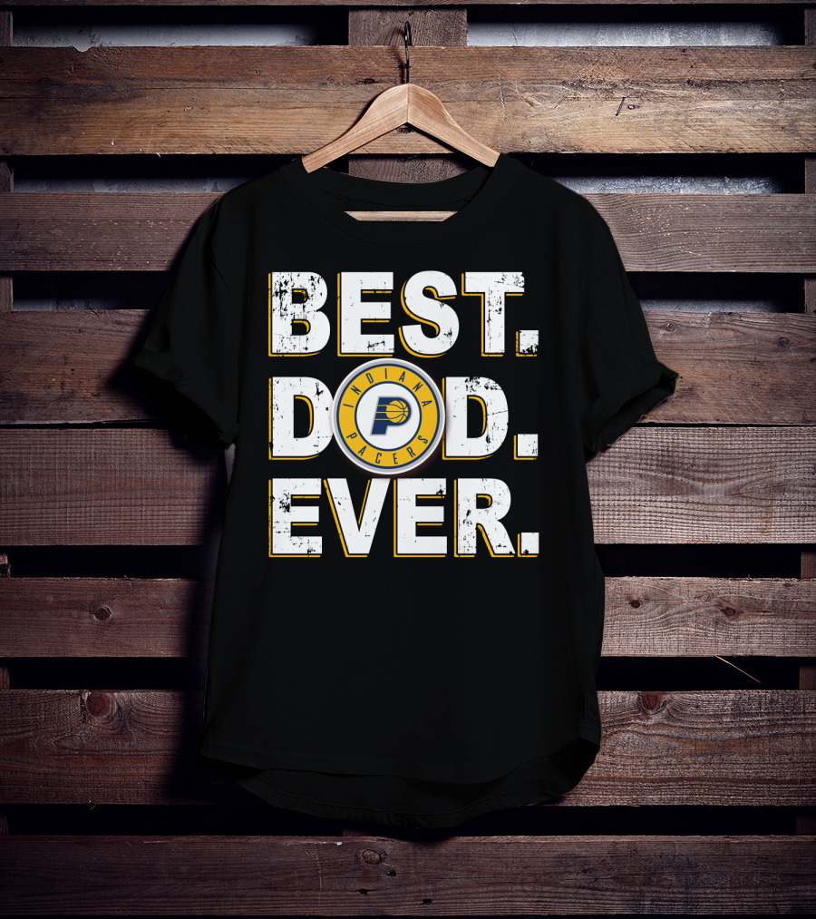 Indiana Pacers Best Dad Ever T-Shirt