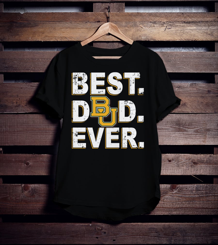 Best Dad Ever Bu Baylor Bears T-Shirt