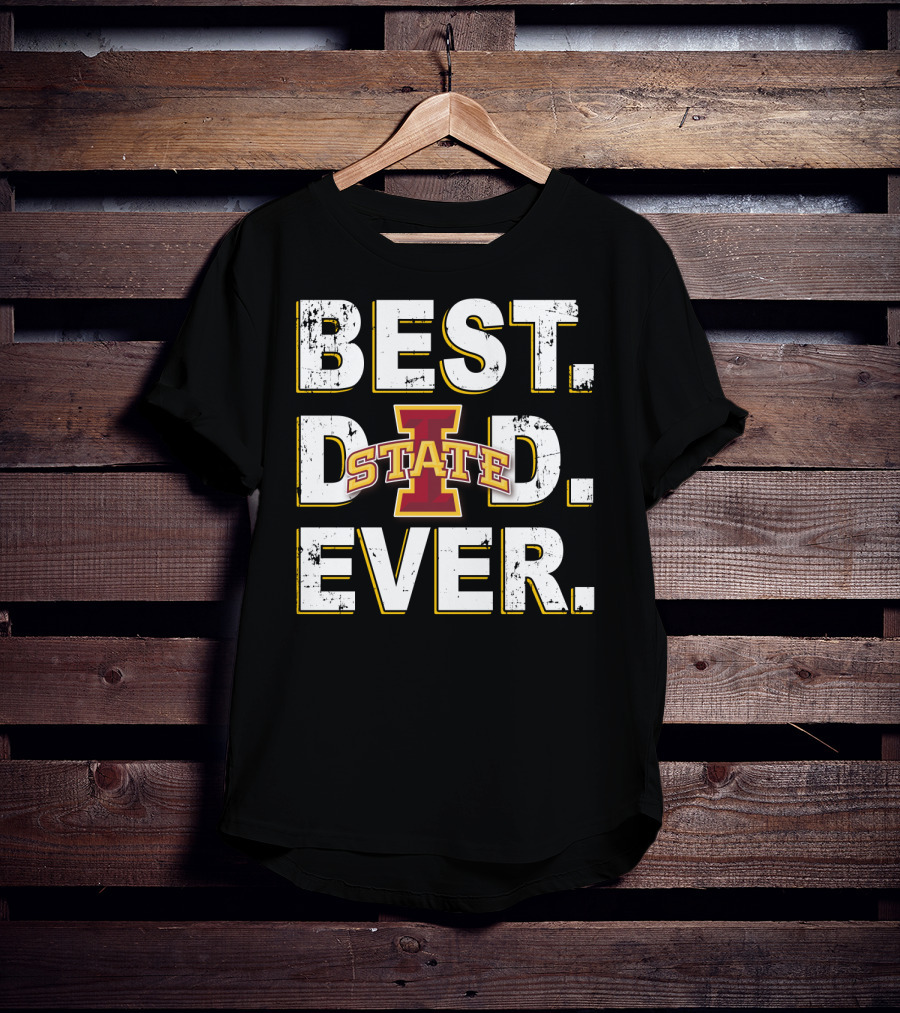 Best Dad Ever Iowa State Cyclones T-Shirt