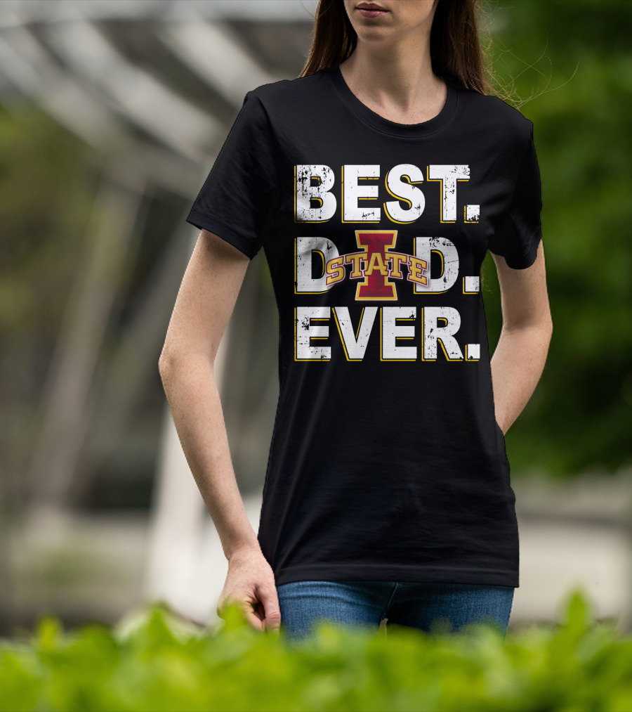 Best Dad Ever Iowa State Cyclones T-Shirt