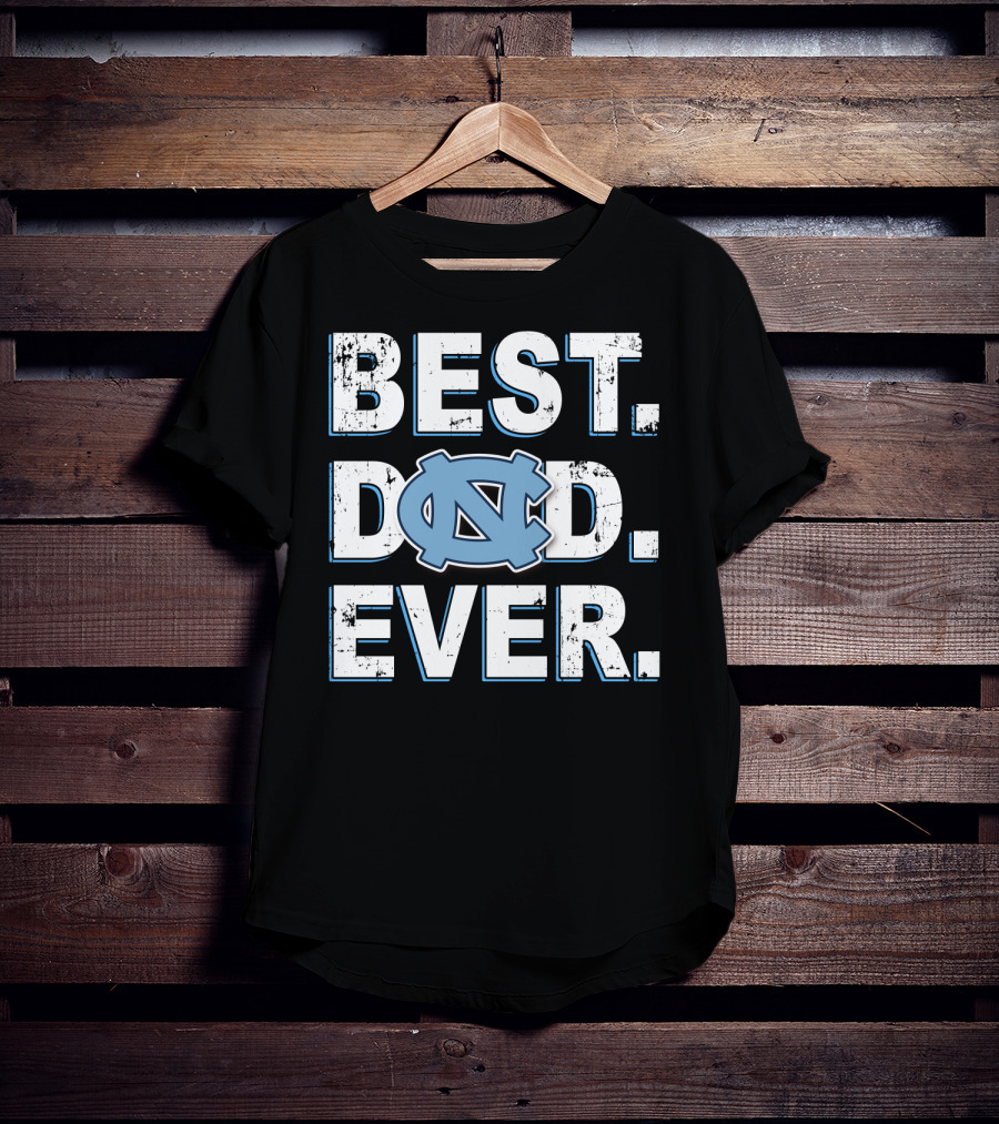 Best Dad Ever North Carolina Tar Heels T-Shirt