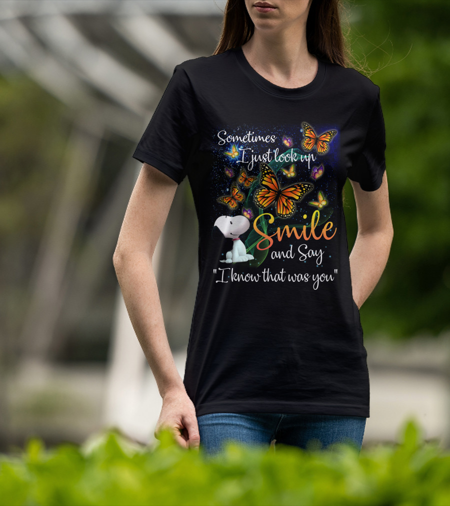 Snoopy Look Up Smile Butterfly I Know That Was You T-Shirt