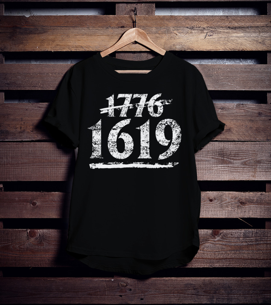 1619 Emphasis Over 1776 The 1619 Project Historical Contextual Shift T-Shirt