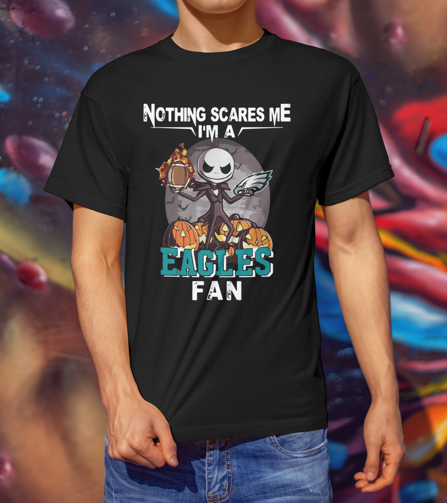 Nothing Scares Me I'm A Eagles Fan Jack Skellington Pumpkins T-Shirt