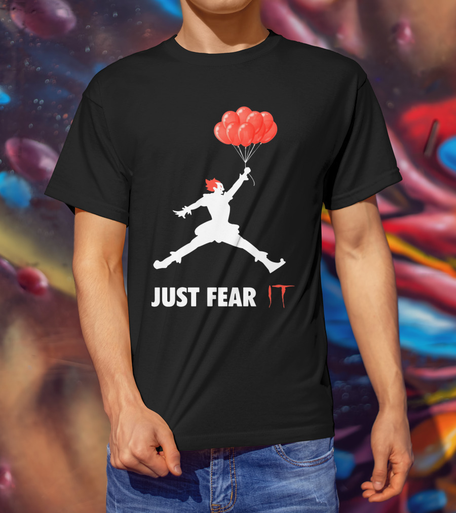 Air Jordan Pennywise Just Fear It With Jumping Clown And Red Balloons T-Shirt