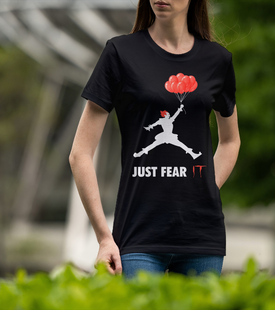 Air Jordan Pennywise Just Fear It With Jumping Clown And Red Balloons T-Shirt