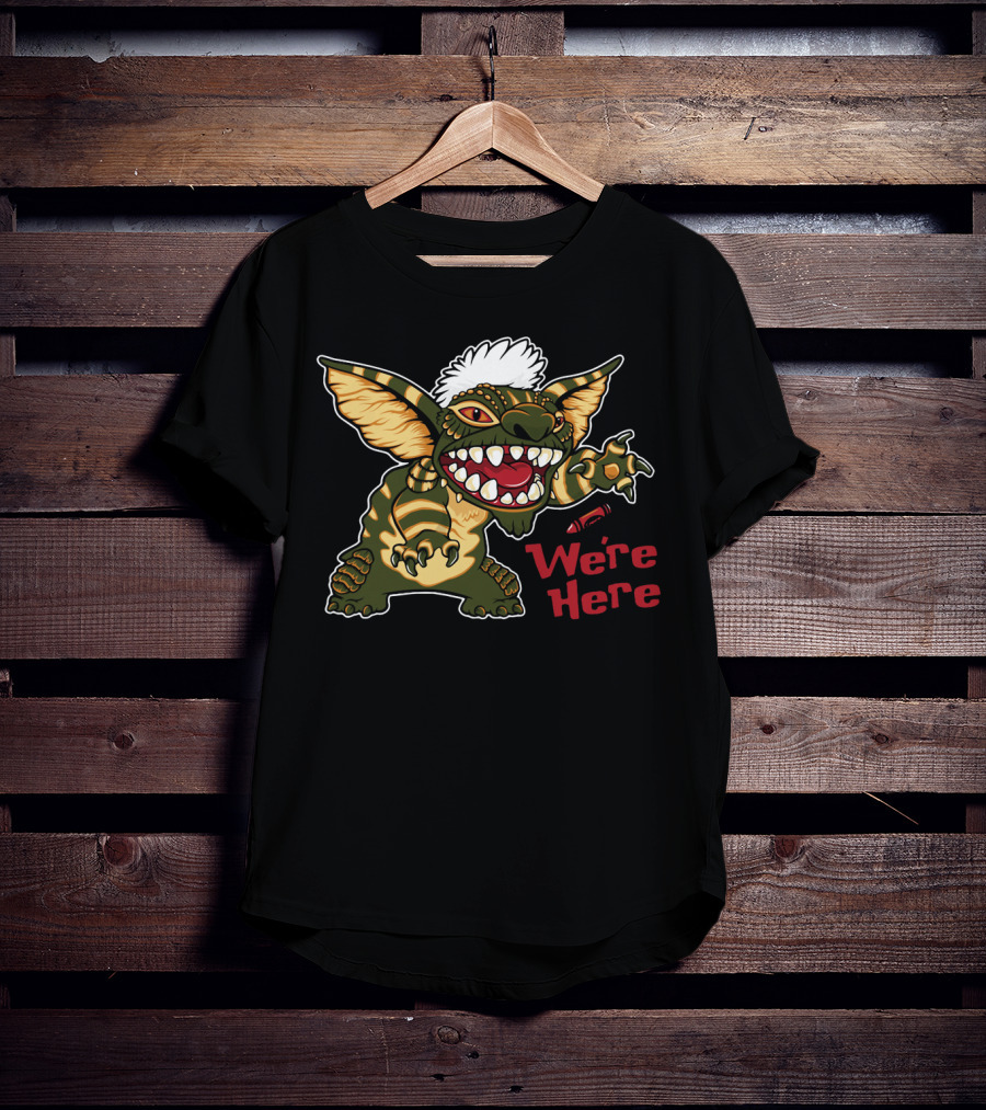 We're Here Gremlin Creature With Spiky Hair And Big Teeth T-Shirt