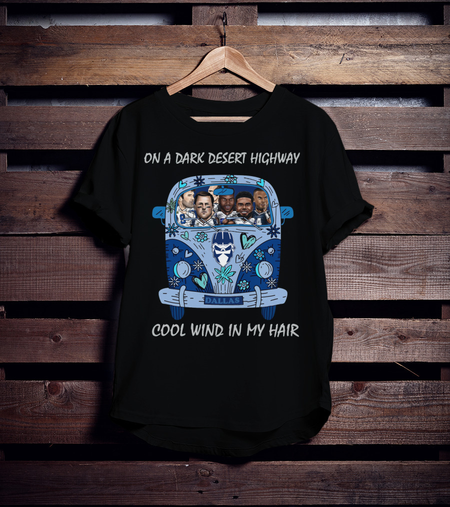 Dallas Cowboys On A Dark Desert Highway Cool Wind In My Hair T-Shirt