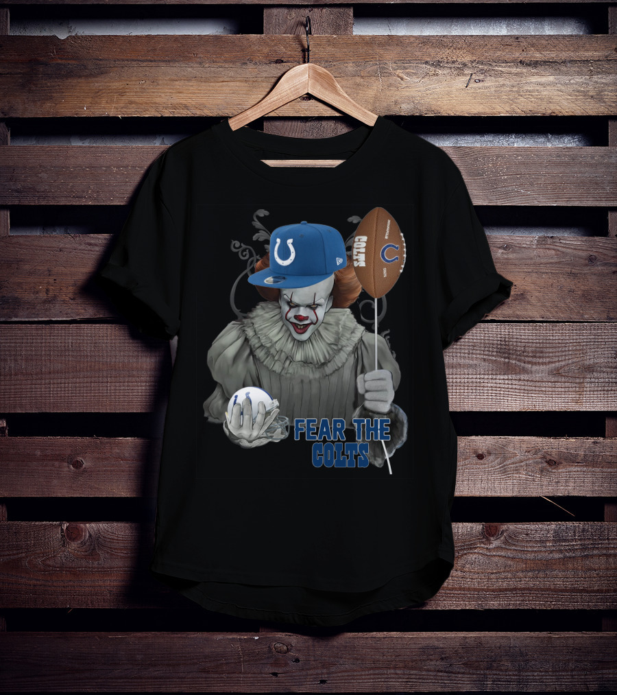Pennywise Holding Football And Balloon In Indianapolis Colts Gear Fear The Colts T-Shirt