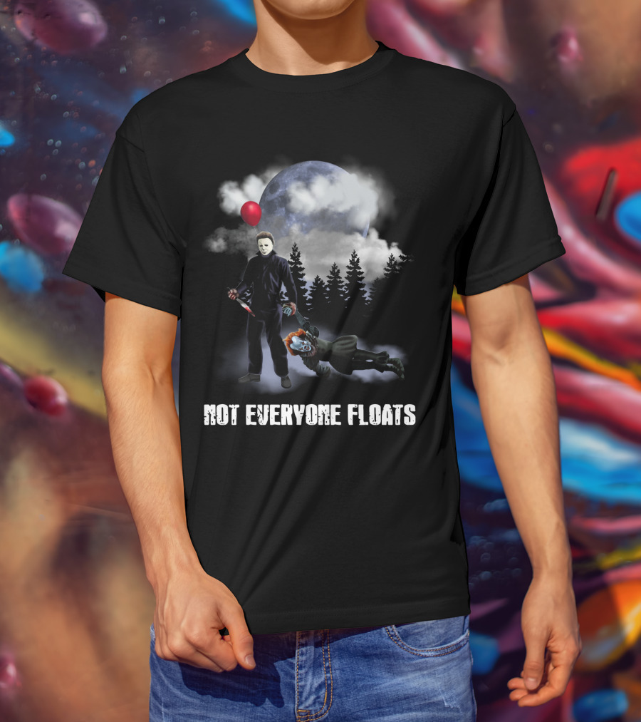 Michael Myers Defeats Pennywise Not Everyone Floats T-Shirt