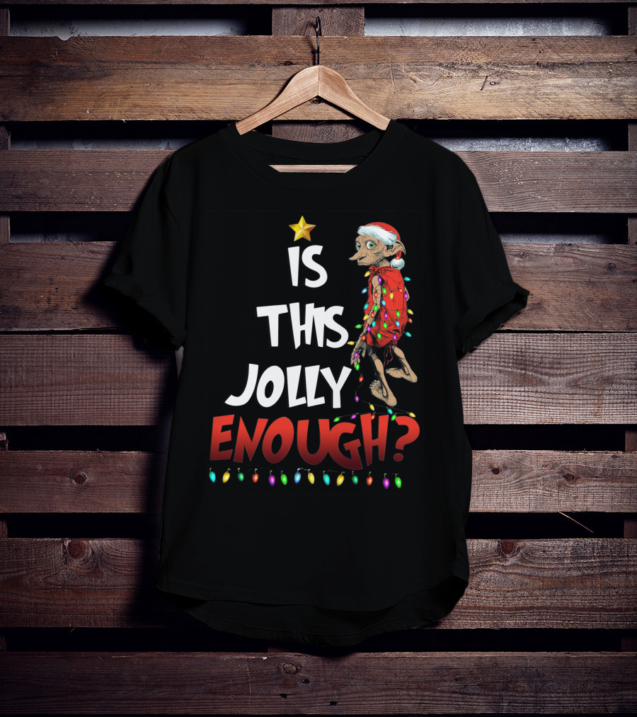 Is This Jolly Enough Dobby Santa Lights T-Shirt
