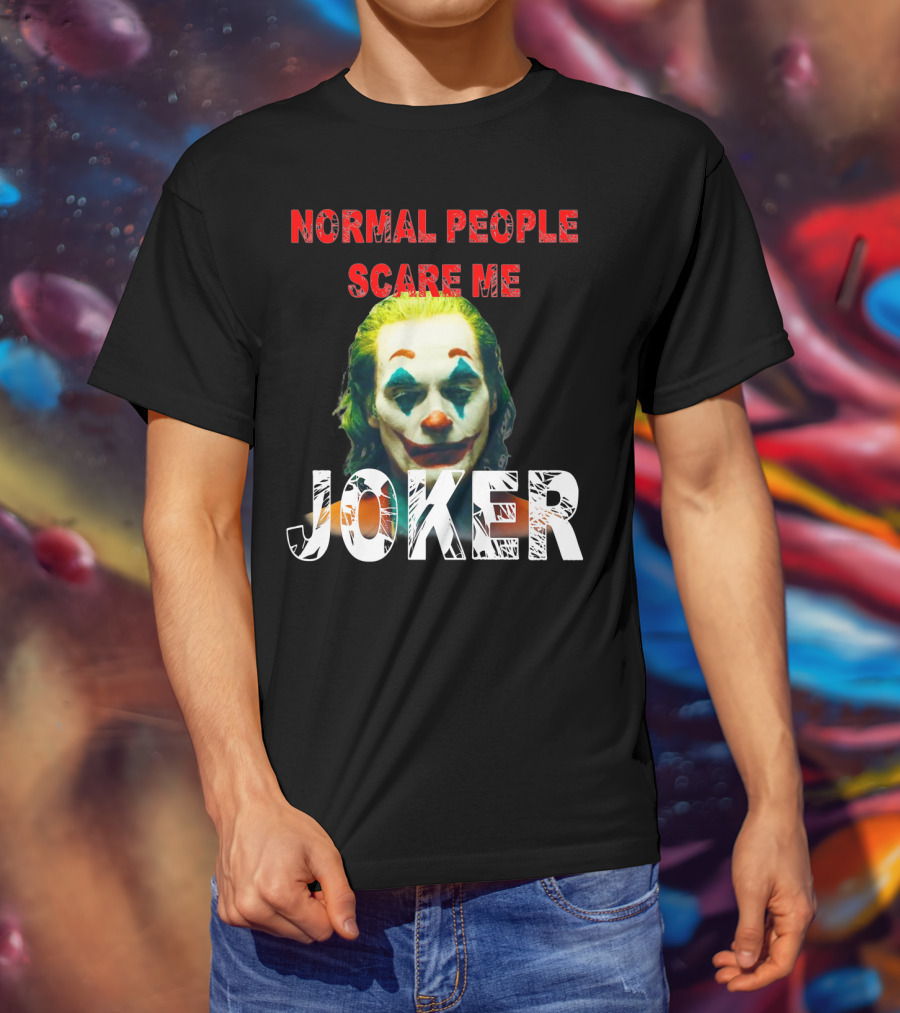 Normal People Scare Me Joker Joaquin Phoenix T-Shirt