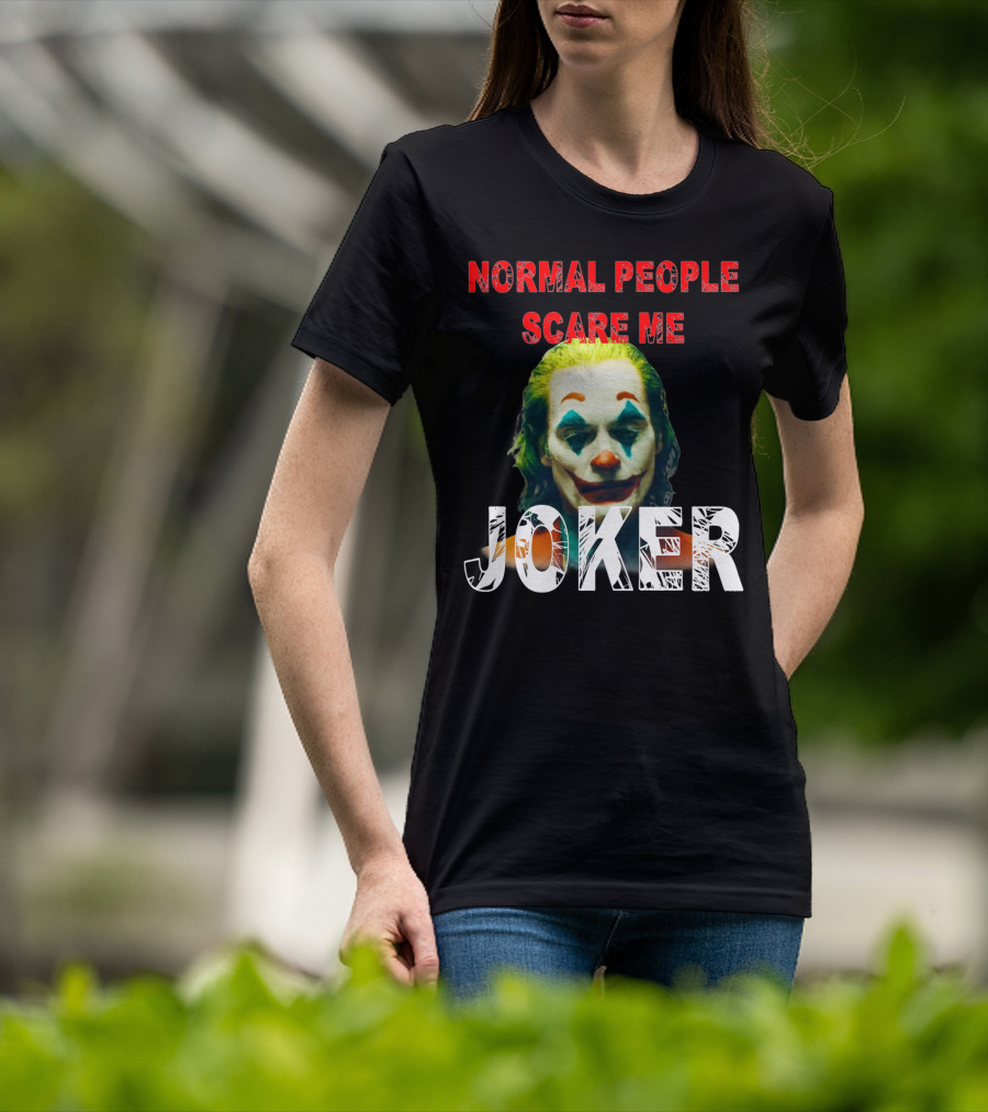 Normal People Scare Me Joker Joaquin Phoenix T-Shirt