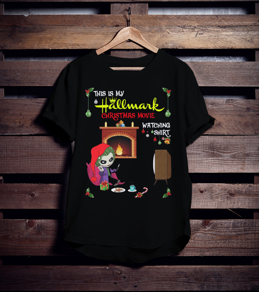 This Is My Hallmark Christmas Movie Watching Shirt Joker Holiday Scene T-Shirt