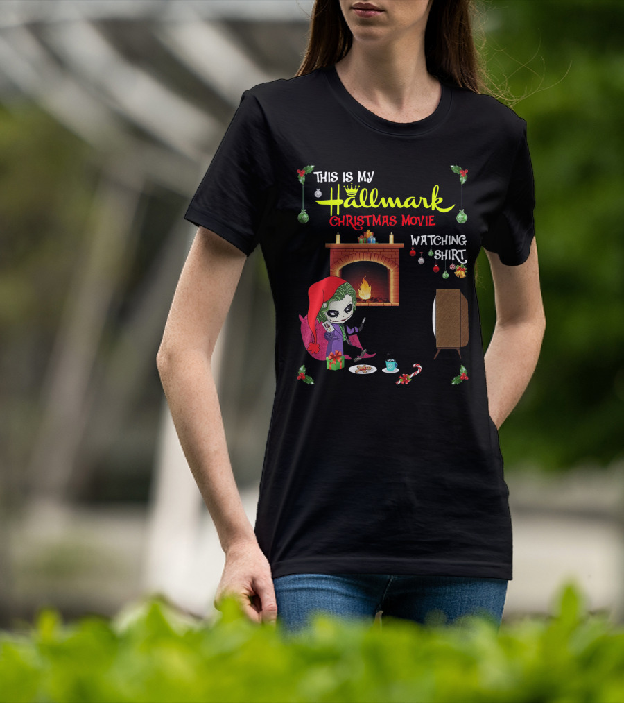 This Is My Hallmark Christmas Movie Watching Shirt Joker Holiday Scene T-Shirt