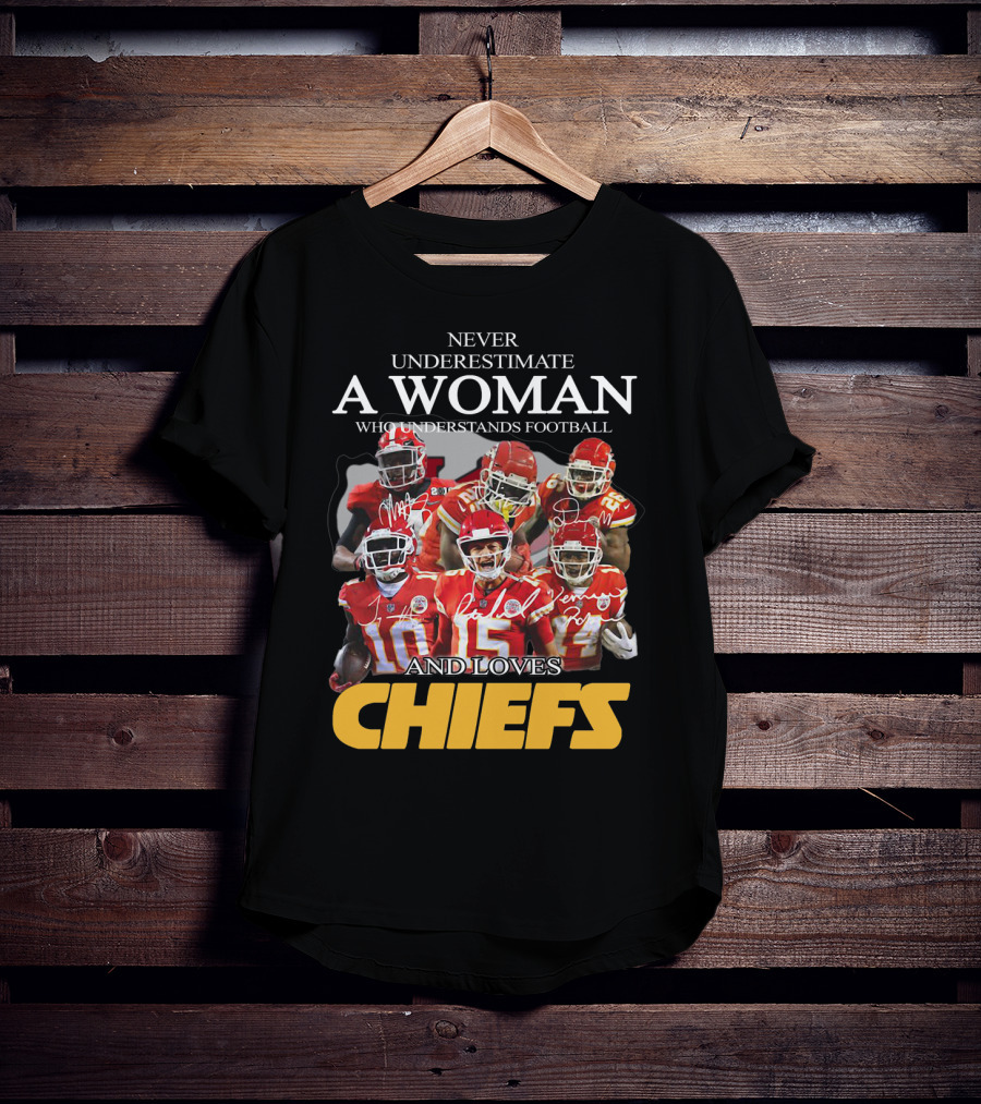 Never Underestimate A Woman Who Understands Football And Loves Chiefs T-Shirt