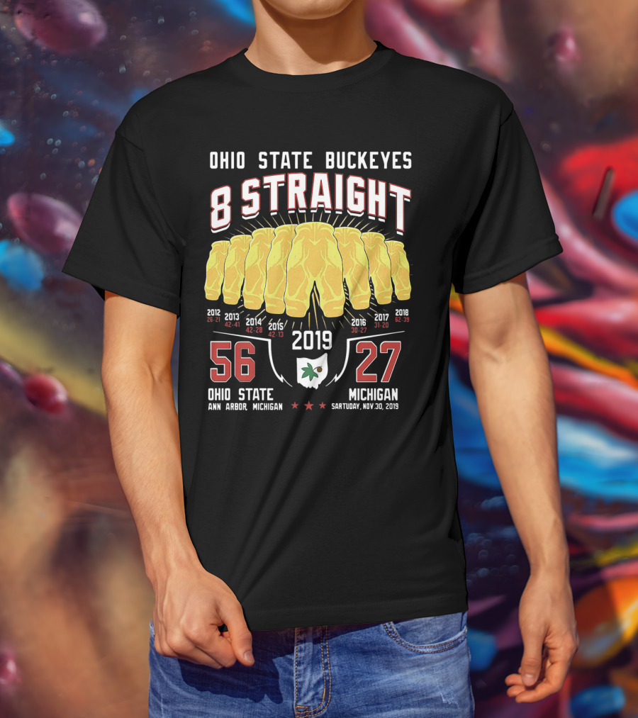 Ohio State Buckeyes 8 Straight 56-27 Ann Arbor Michigan 2019 T-Shirt