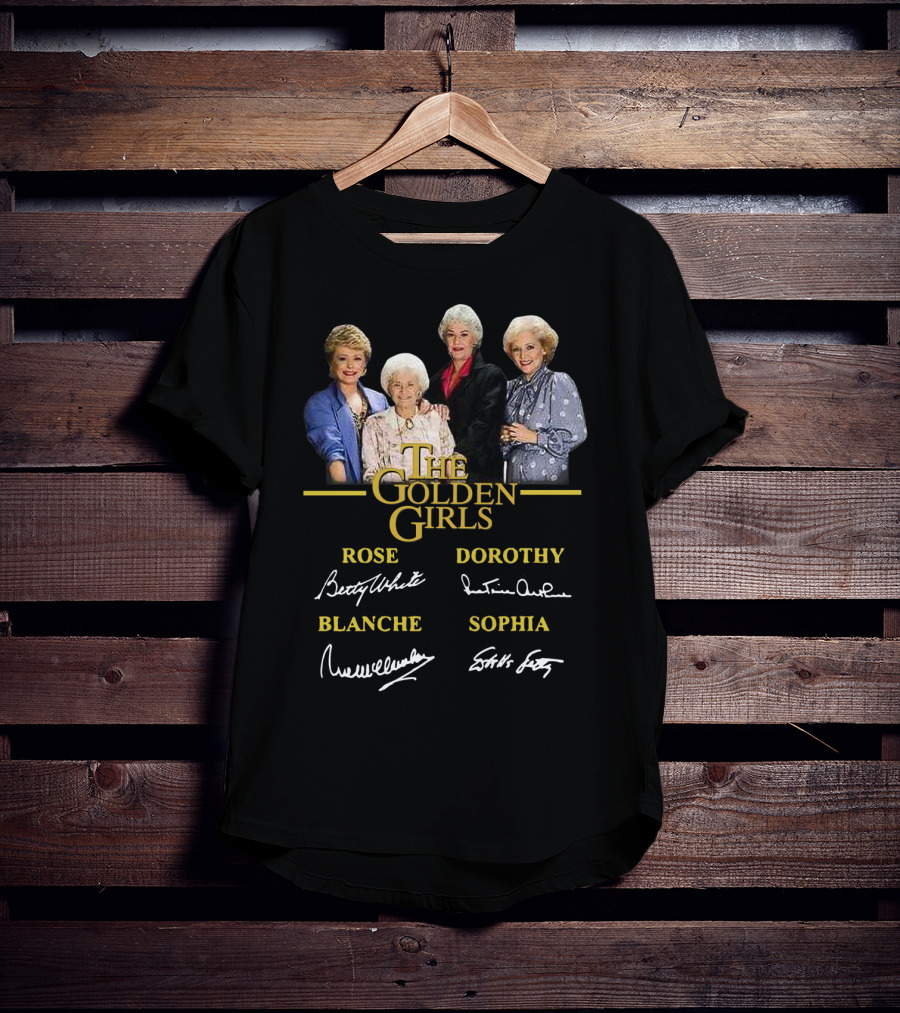 The Golden Girls Rose Dorothy Blanche Sophia Betty White Rue McClanahan Estelle Getty Bea Arthur T-Shirt