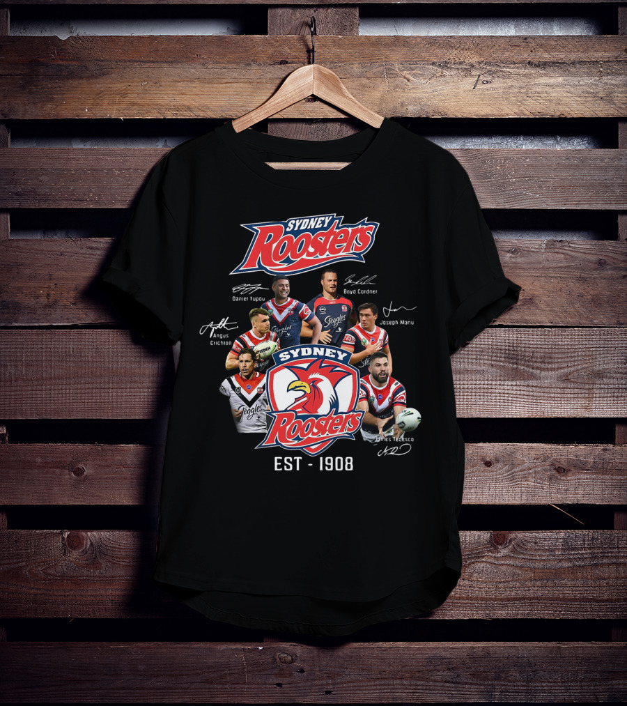 Sydney Roosters Est 1908 Daniel Tupou Boyd Cordner Angus Crichton Joseph Manu James Tedesco T-Shirt