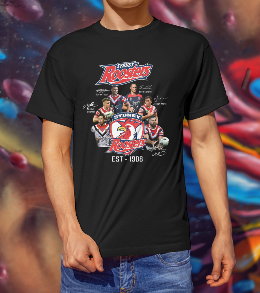Sydney Roosters Est 1908 Daniel Tupou Boyd Cordner Angus Crichton Joseph Manu James Tedesco T-Shirt