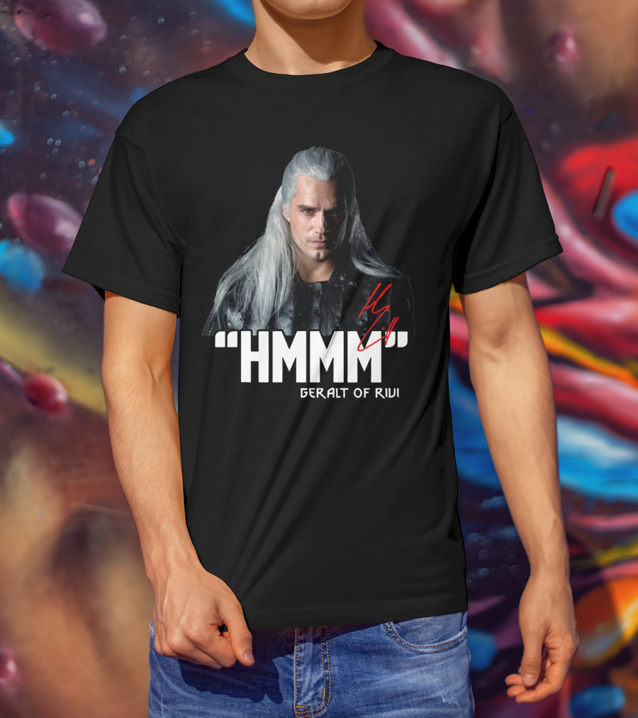 Geralt Of Rivi Hmmm The Witcher T-Shirt
