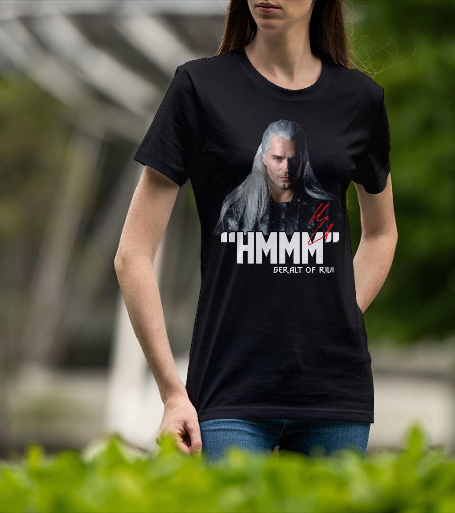 Geralt Of Rivi Hmmm The Witcher T-Shirt