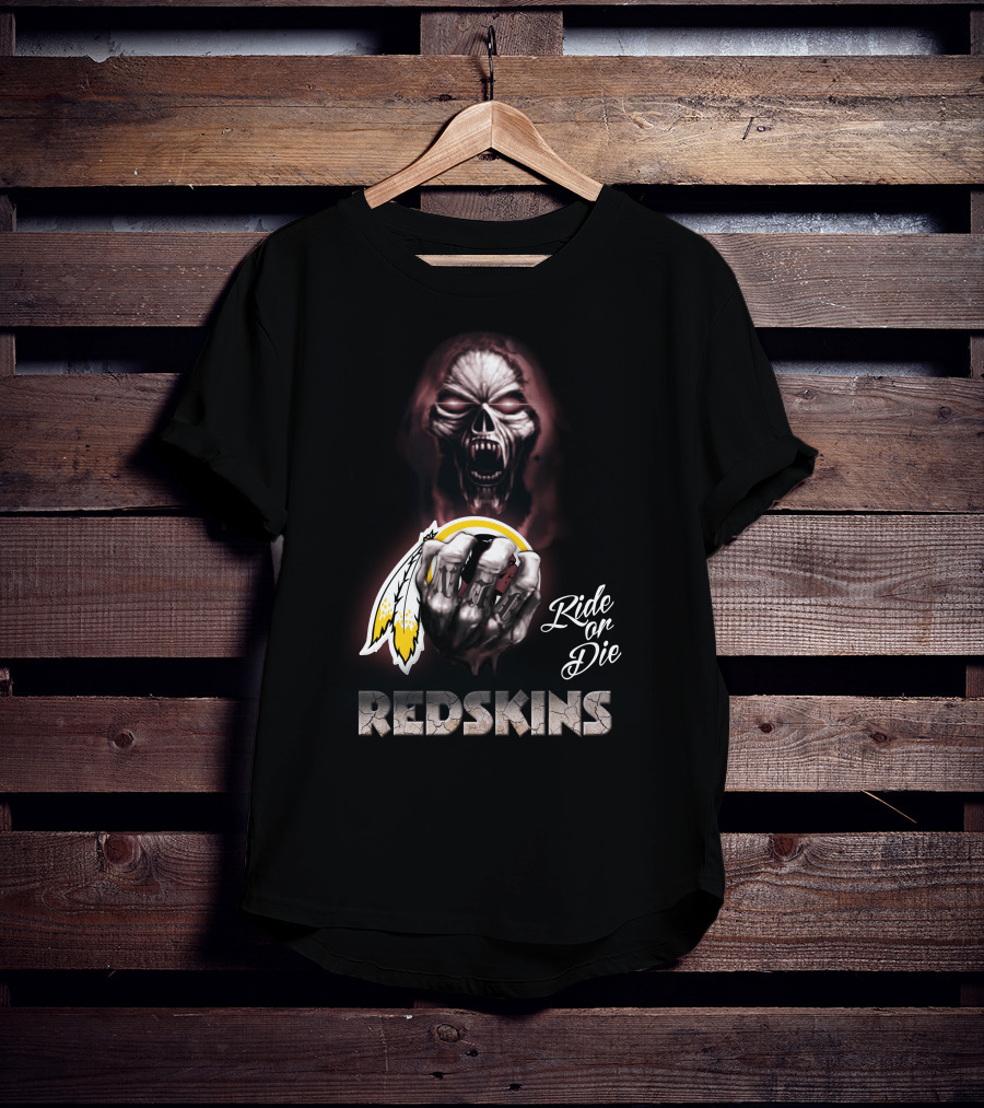 Ride Or Die Redskins T-Shirt