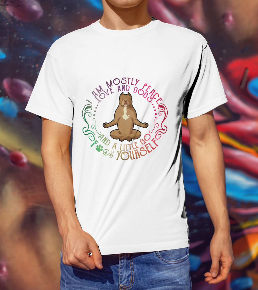I Am Mostly Peace Love And Dogs And A Little Go F Yourself Pitbull Yoga T-Shirt