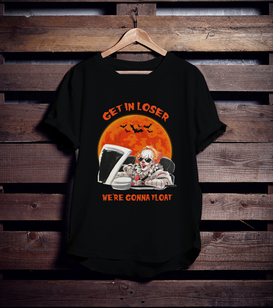 GET IN LOSER WE'RE GONNA FLOAT Halloween Clown Bat Moon T-Shirt