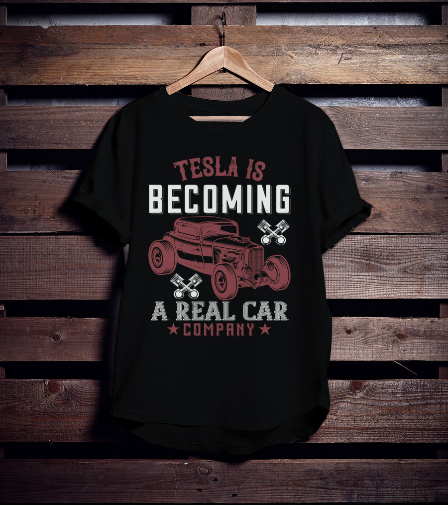 Tesla Is Becoming A Real Car Company Vintage Hot Rod Piston T-Shirt