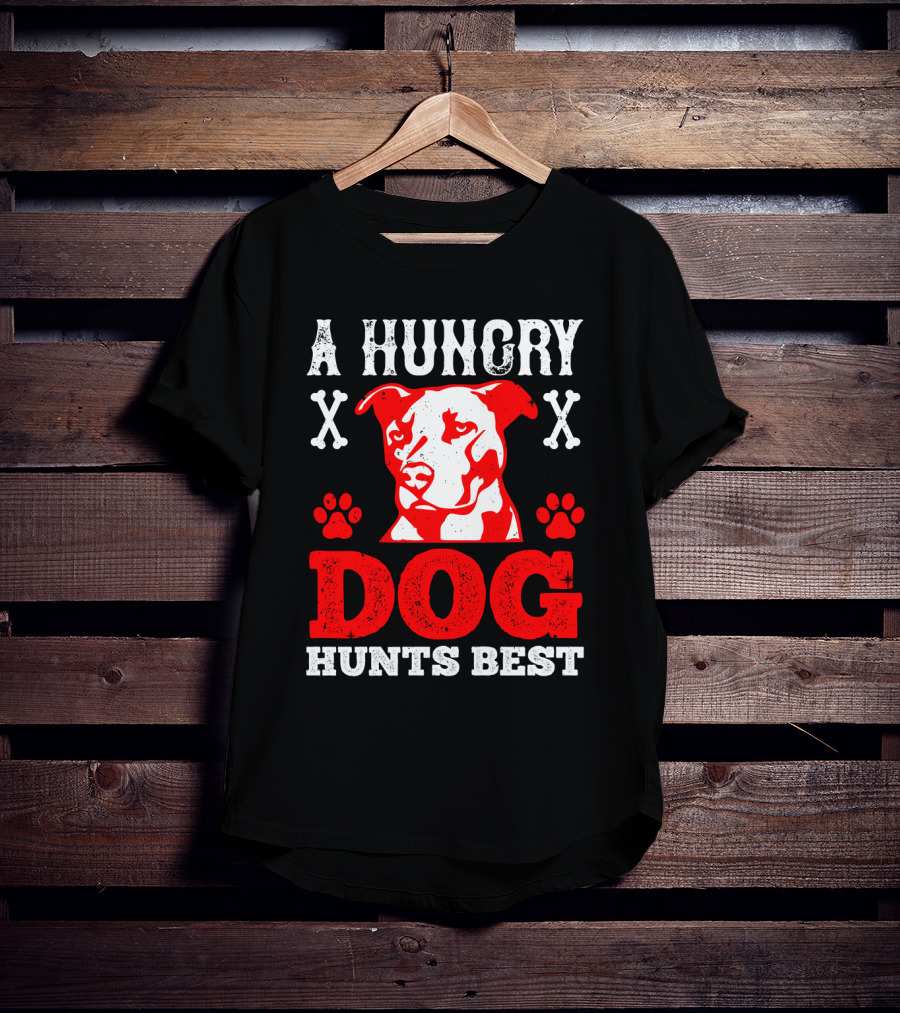 A Hungry Dog Hunts Best Red Pit Bull And Bone Crosses T-Shirt