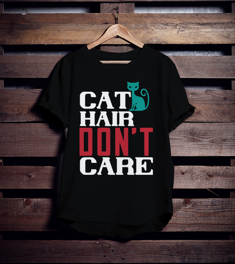 Cat Hair Don't Care Cat T-Shirt