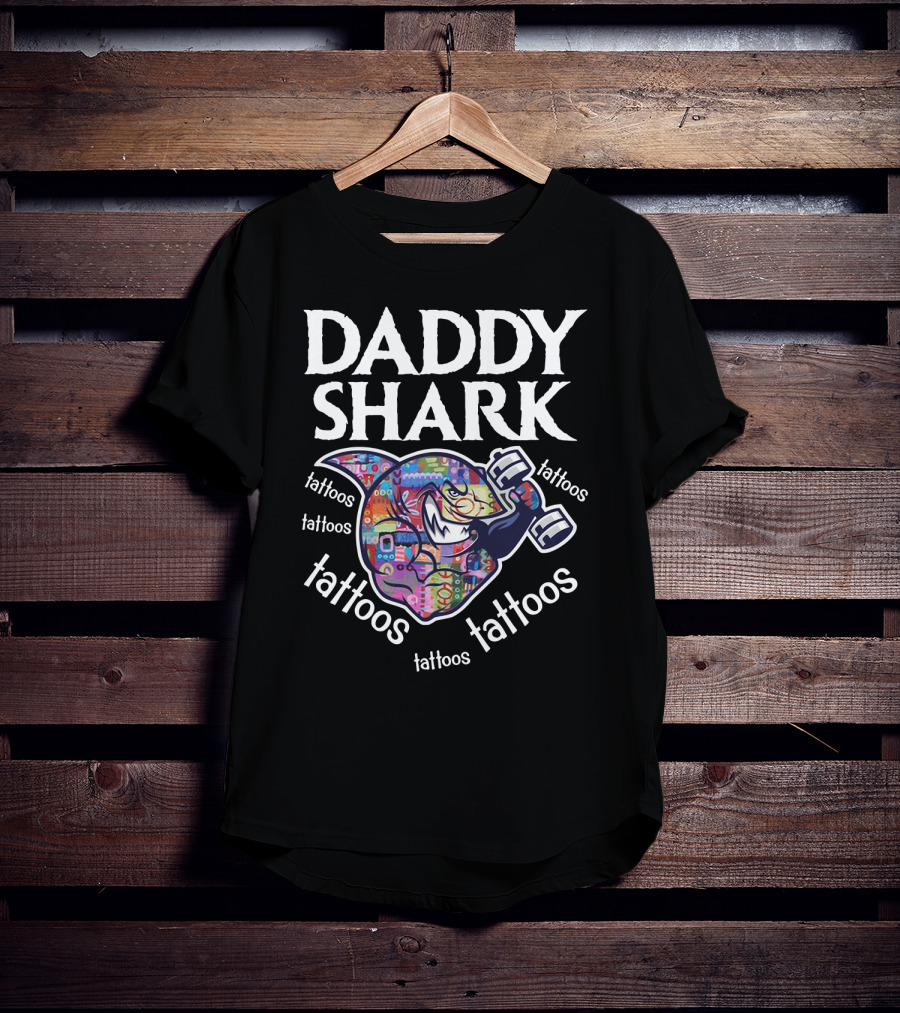 Daddy Shark Tattoos Tattoos Tattoos Tattoos Tattoos T-Shirt