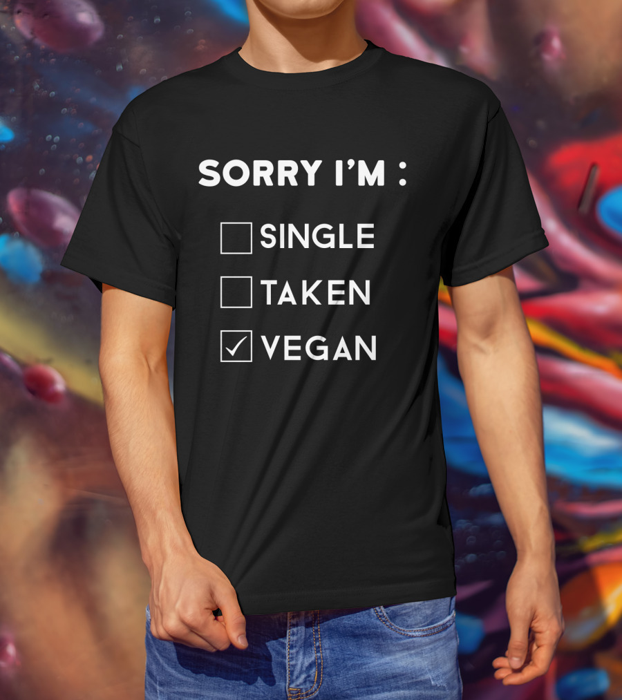Sorry I'm Vegan Checkmark Box Single Taken T-Shirt