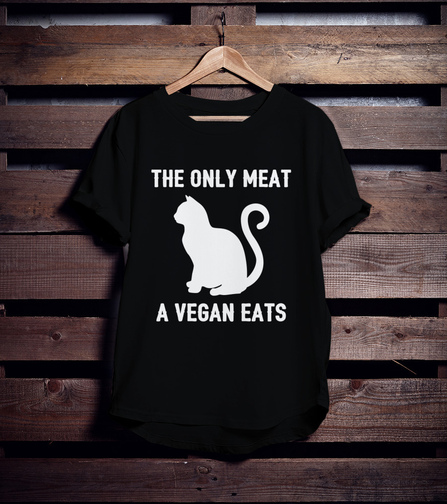 The Only Meat A Vegan Eats T-Shirt