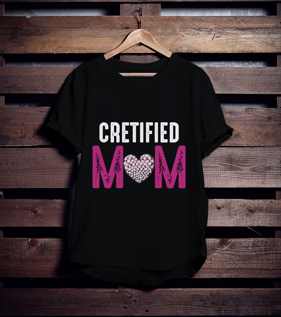 CRETIFIED MOM Heart Pink T-Shirt