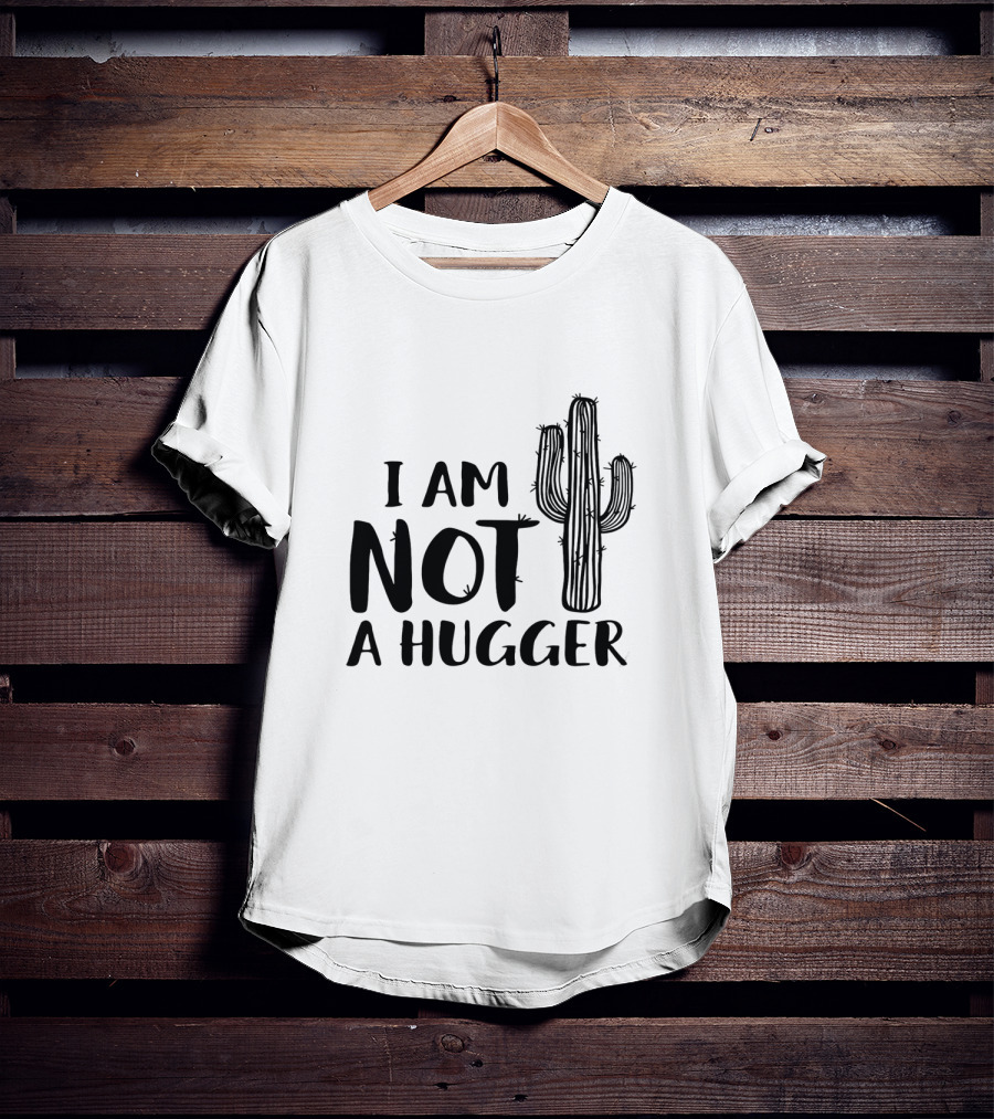 I Am Not A Hugger Cactus T-Shirt