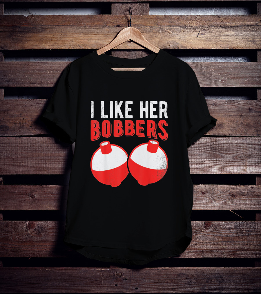 I Like Her Bobbers Funny Fishing Joke With Red And White Bobbers T-Shirt