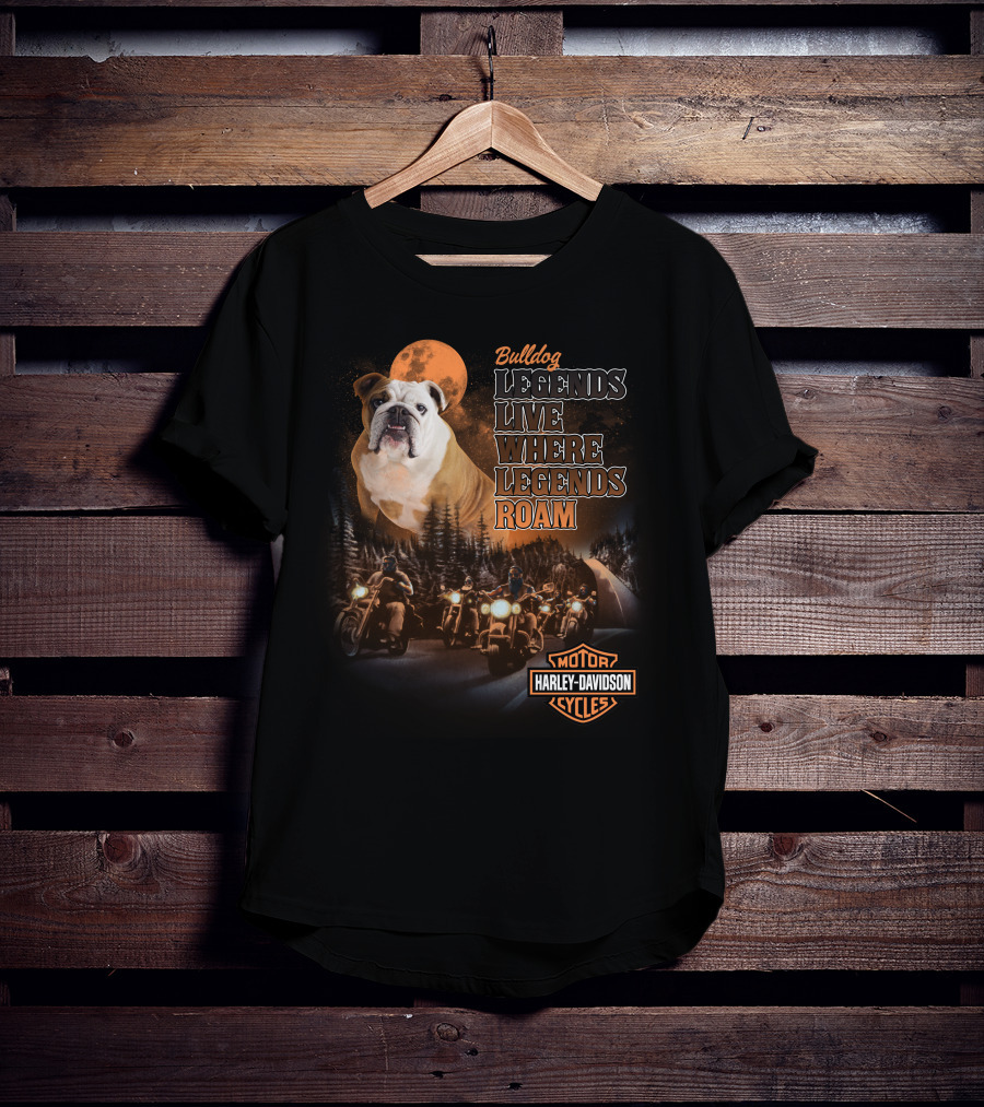 Bulldog Legends Live Where Legends Roam Harley Davidson Motorcycles T-Shirt